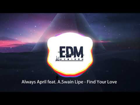 Always April feat. A.Swain & Lipe  - Find Your Love