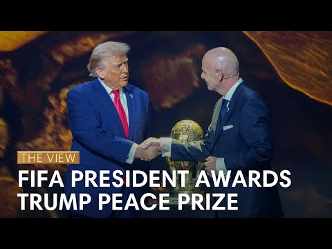 FIFA President Awards Trump Peace Prize | The View