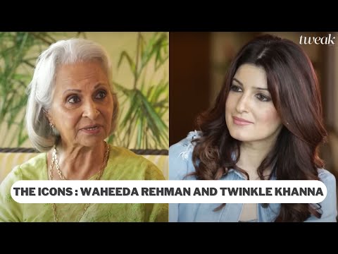 The Icons: Waheeda Rehman and Twinkle Khanna | Tweak India