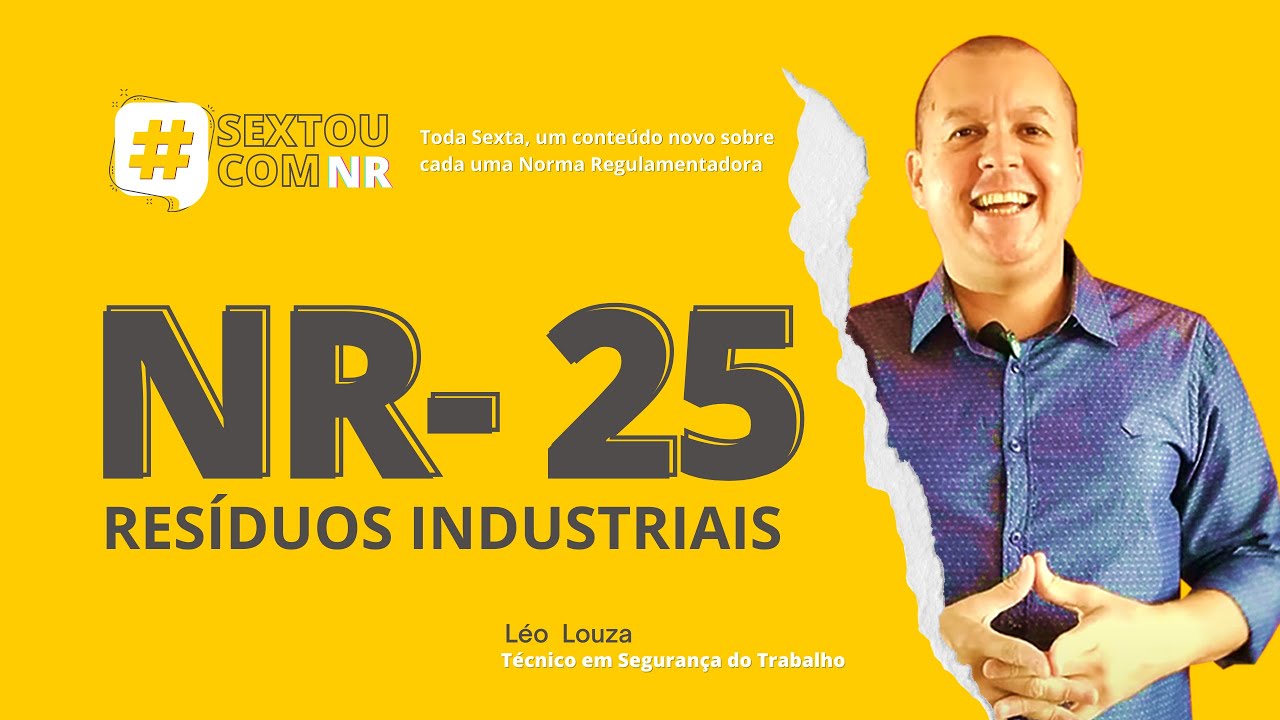 SextouComNR – Tudo sobre a NR-25: Resíduos industriais