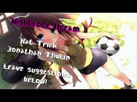 Nightcore - Hat Trick (Jonathan Thulin)