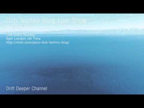 Dub Techno Blog Live Show 070 - 31.01.16 // DUB TECHNO, DEEP TECH, AMBIENT MIX