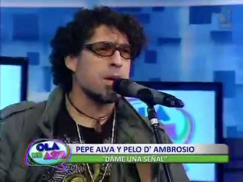 Pepe Alva y Pelo D´ Ambrosio ¨Dame una Señal¨