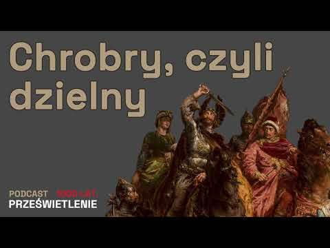 Bolesław Chrobry - pierwszy król, wielki władca. Zaprasza Łukasz Starowieyski