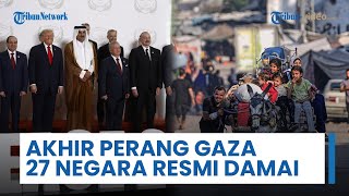 Update - 27 Negara Sepakat Damai Gaza-Israel Serukan Akhiri Perang dan Pulihkan Kemanusiaan
