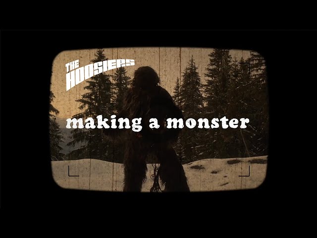  Making a Monster  - The Hoosiers