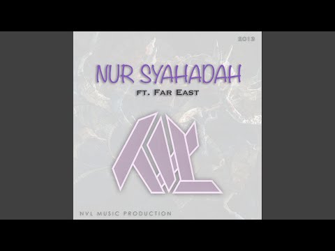 Nur Syahadah (feat. Far East)