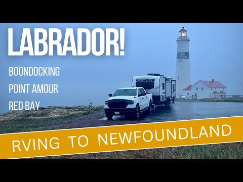 RVing to Newfoundland Ep 5 - Exploring Labrador! Point Amour, Red Bay, Boondocking, Ferries & More!