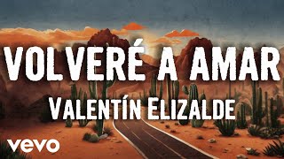 Valentín Elizalde - Volveré A Amar (Letra/Lyrics)