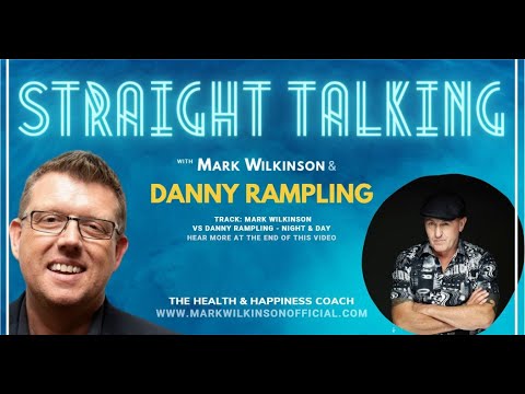 Straight Talking with Mark Wilkinson and Danny Rampling