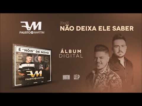 9 - NÃO DEIXA ELE SABER - FAUSTO & MARTIM