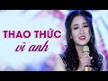 Thao Thức Vì Anh Lê Thu Uyên Anh Ơi Suốt Đêm Thao Thức Vì Anh