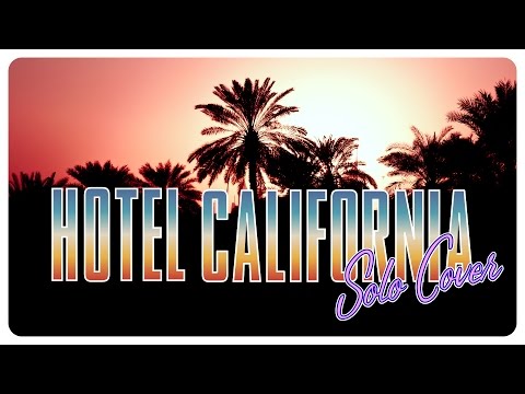 HOTEL CALIFORNIA - Solo cover