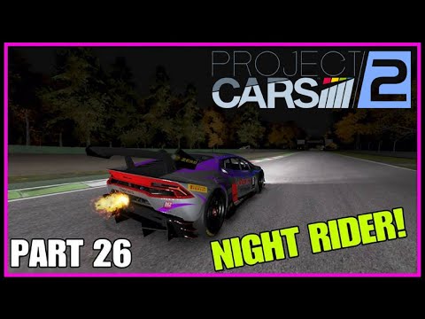 NIGHT RIDER! | Project CARS 2 Career walkthrough Part 26 | PS4 PRO