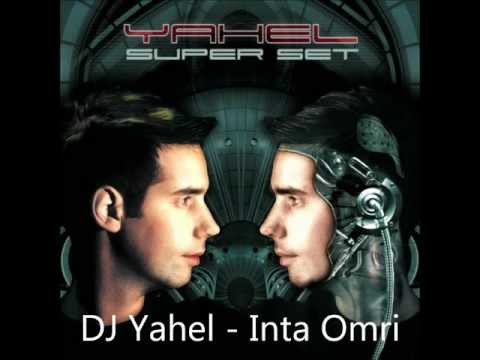 DJ Yahel - Inta Omri HD