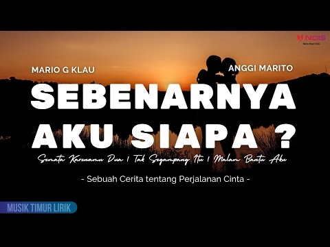 Sebenarnya Aku Siapa - Mario G Klau (Mix Playlist) Semata Karenamu 2 || Lirik Lagu