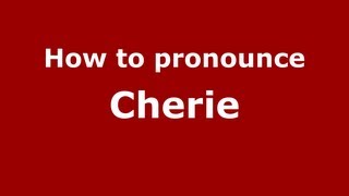 How to pronounce Cherie