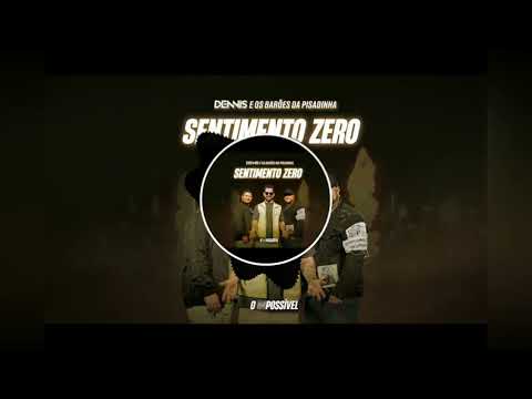Dennis & Barões da pisadinha - sentimento zero