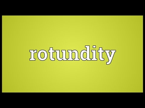 Rotundity Meaning