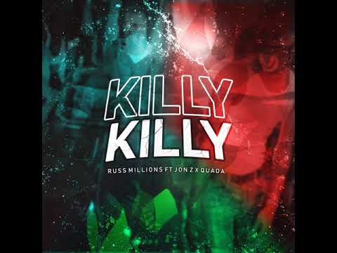 Russ Millions ft. Jon Z & Quada - "Killy Killy" (Official Audio)