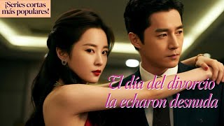 🌸El día del divorcio la echaron desnuda 💔 ¡era la hija del magnate! Una llamada y el mundo ardió