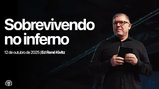 Sobrevivendo no inferno | Ed René Kivitz | 12 de outubro de 2025