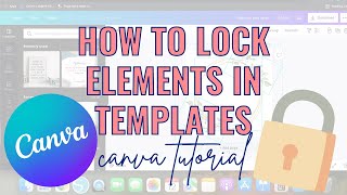 How To Lock Your Design Elements In Canva | Canva Templates | Canva Tutorial