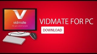 Vidmate for PC Windows 7,8,XP Free Download 2017 Guide