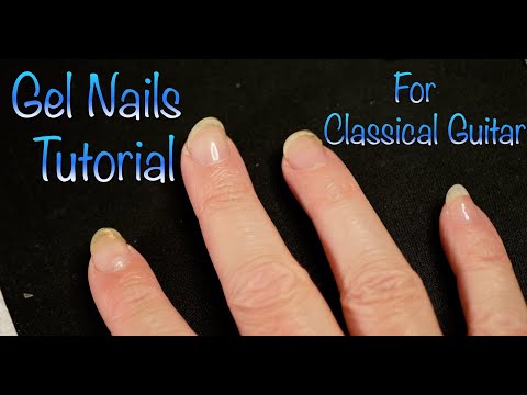 Gel Nails Tutorial for Classical Guitar