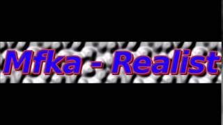 Mfka - Realist