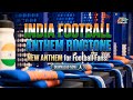 Indian Football Team Official Anthem Ringtone New BGM Ringtone Fifa World Cup 2026 Anthem Of India