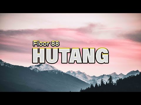 Floor 88 - Hutang / Pok Amai Amai (Lirik Video)