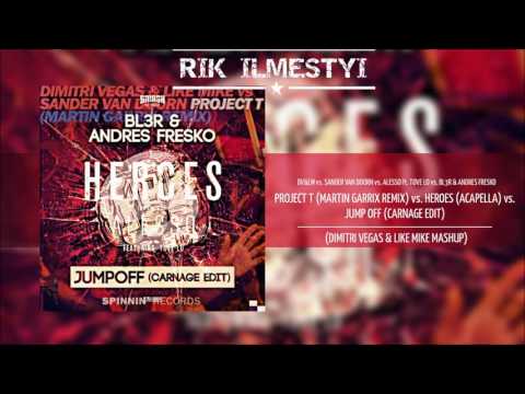 Project T vs Heroes vs Jump Off - DV&LM vs Sander Van Doorn vs Alesso vs Carnage (DV&LM MASHUP)