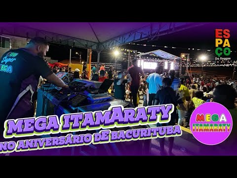 ARRASTÃO DA MEGA ITAMARATY NO ANIVERSÁRIO DE BACURITUBA 