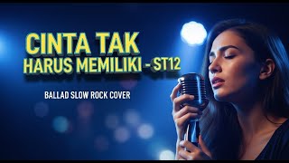 Download lagu ST12 - CINTA TAK HARUS MEMILIKI | BALLAD ROCK COVER |  LIRIK |VERSI INI LEBIH SEDIH DARI ASLINYA! 💔😭 mp3