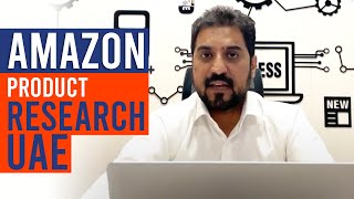 Amazon Product Research UAE | How to find best selling Products to sell on Amazon UAE & KSA