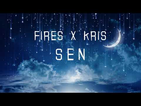 FIRES X KRIS - SEN