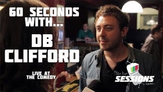 60 SECONDS WITH...db Clifford // The Live Sessions