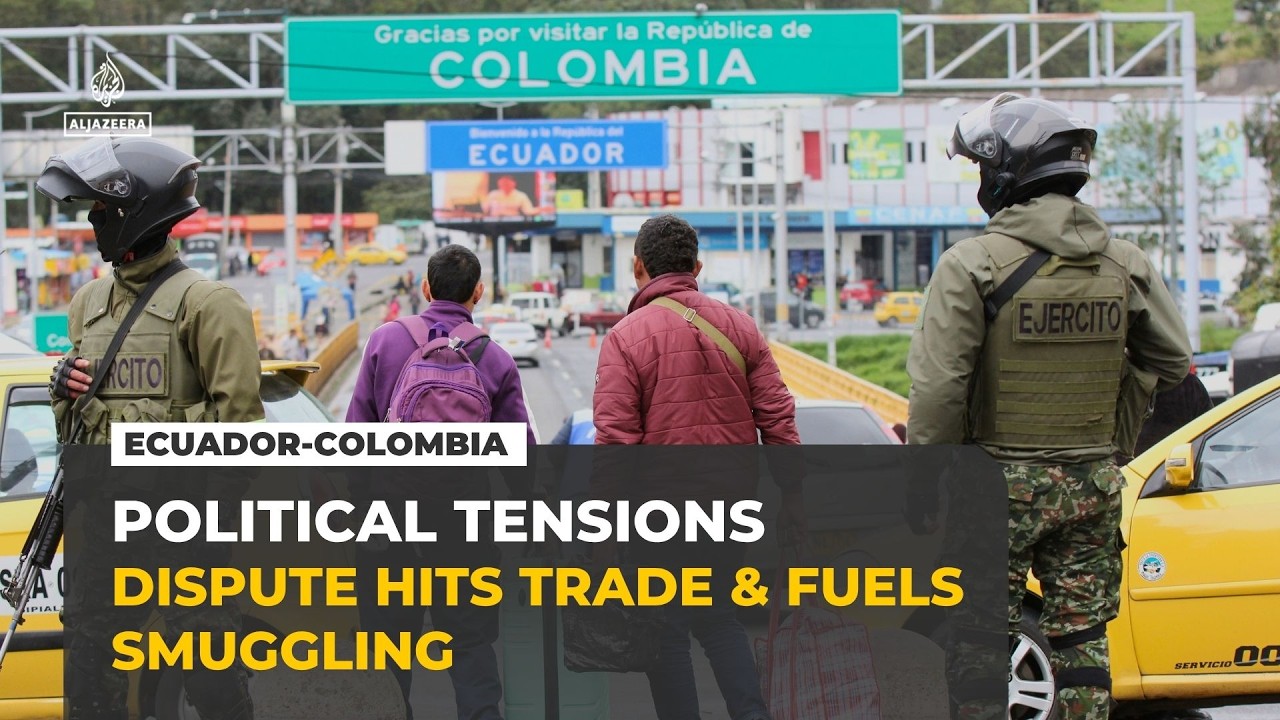 Ecuador-Colombia political tensions cripple border trade and fuel smuggling