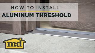 M-D Building Products How-To-Install Aluminum Threshold