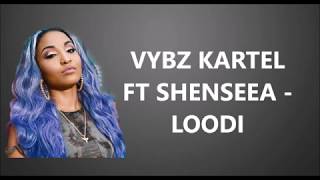 Shenseea - loodi ft Vybz Kartel (Lyrics)