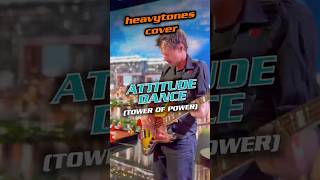 "Attitude dance" @towerofpower150 (cover by heavytones)