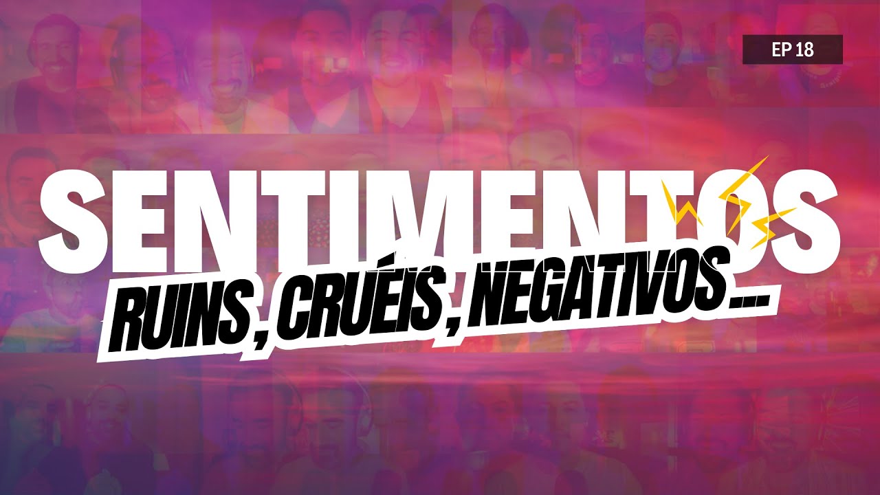 Sentimentos Ruins - Pod Ser Raso #18