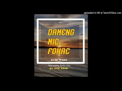 Dubzman - DAMENG_MIC_FOKAC_(2024)gospel
