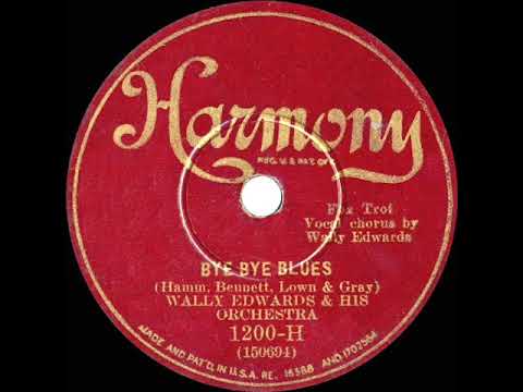 1930 California Ramblers (as ‘Wally Edwards’) - Bye Bye Blues (Elmer Feldkamp, vocal)