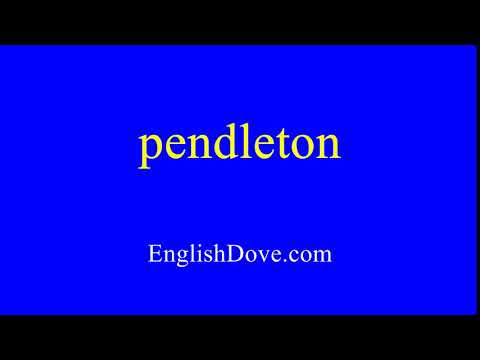 How to pronounce pendleton in American English.