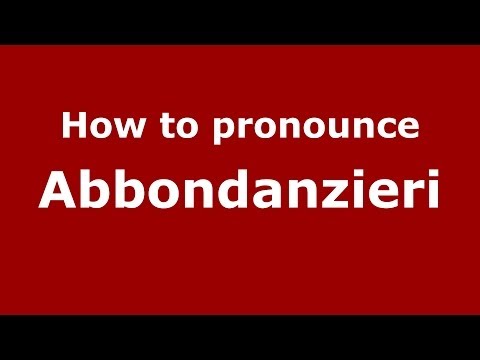How to pronounce Abbondanzieri (Spanish/Argentina)  - PronounceNames.com