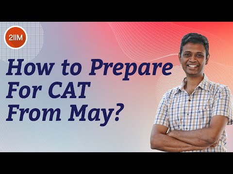 How to prepare for CAT from May? | CAT 2021 Preparation Plan & Strategy | 2IIM Online CAT Prep