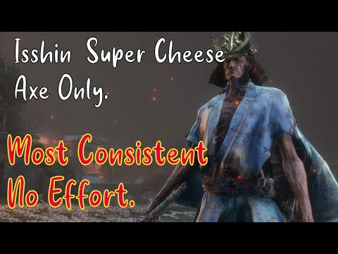 Isshin AXE ONLY New Easiest Method on the internet, Sekiro Super Cheese.