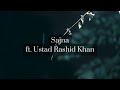 Sajna Barse Hai Kyu Akhiyan | Ustad Rashid Khan & Arpita Chatterjee
